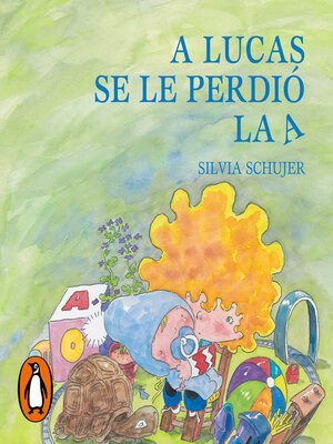 cover image of A Lucas se le perdió la A